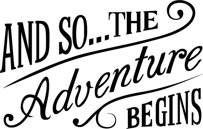 And so The Adventure Begins - Print in Black